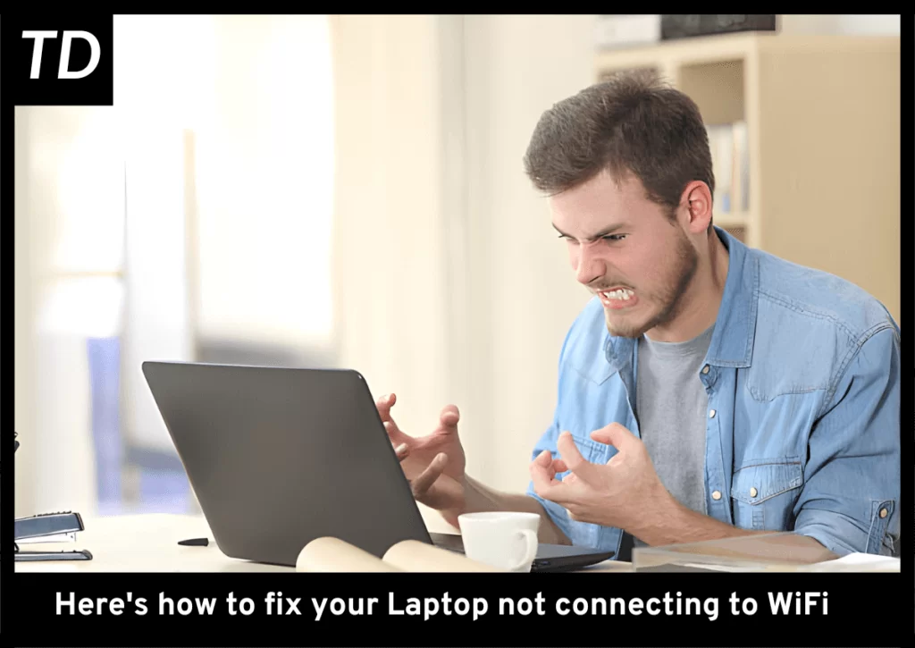 Here's how to fix your Laptop not connecting to WiFi